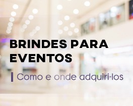 Brindes para eventos - Como e onde adquiri-los